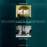 Bolzano, città di contrasti. Il centro e la «Zona». Catalogo della mostra (Bolzano, 4 dicembre 1998-31 gennaio 1999). Ediz. italiana e tedesca - copertina