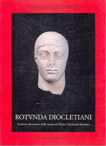 Rotunda Diocletiani. Sculture decorative delle terme nel Museo nazionale romano - M. Rita Di Mino - copertina