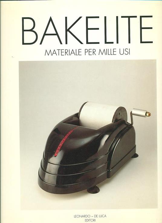 Bakelite. Materiale per mille usi - Rob Perrée - 4