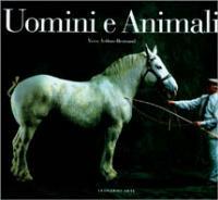 Uomini e animali. Yann Arthus-Bertrand - Yann Arthus-Bertrand - copertina