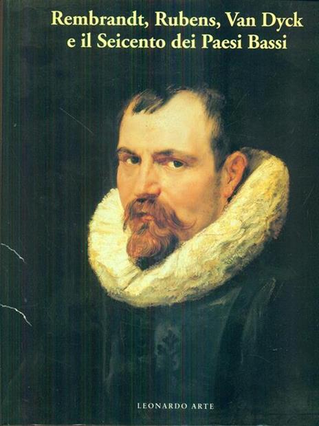 Rembrandt, Rubens, Van Dyck e il Seicento nei Paesi Bassi. Catalogo della mostra (Milano, 1995) - Marco Chiarini,I. Ember - 2