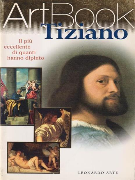 Tiziano. Il più eccellente di quanti hanno dipinto - Stefano Zuffi - 2
