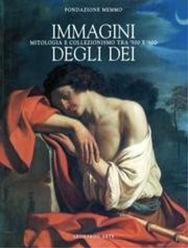 Immagini degli dei. Mitologia e collezionismo tra '500-'600. Catalogo della mostra (Lecce, Fondazione Memmo, 8 dicembre 1996-aprile 1997) - copertina