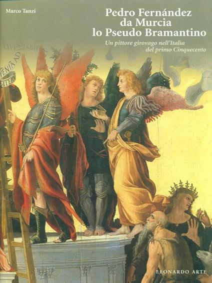 Pedro Fernandez da Murcia. Lo Pseudo Bramantino. Catalogo della mostra (Castelleone, 13 settembre-16 novembre 1997) - copertina