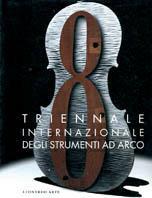 Triennale internazionale degli strumenti ad arco. Catalogo della mostra (Cremona, Santa Maria della Pietà, 4-26 ottobre 1997) - copertina