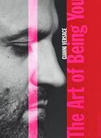 Gianni Versace. The art of being you. Ediz. italiana e inglese - copertina