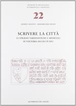 Scrivere la città. Le epigrafi tardoantiche e medievali di Volterra (secc. IV-XIV)