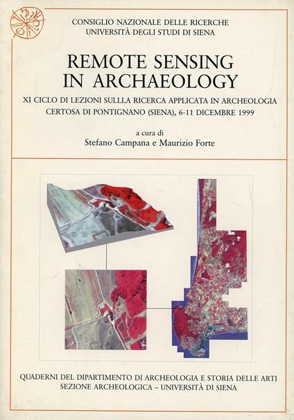 Remote sensing in archaeology. 11º Ciclo di lezioni sulla ricerca applicata in archeologia (Certosa di Pontignano, 6-11 dicembre 1999) - copertina