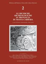 Le ricerche archeologiche in provincia di Massa Carrara