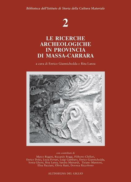 Le ricerche archeologiche in provincia di Massa Carrara - copertina