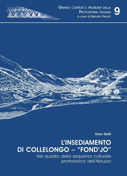 L' insediamento di Collelongo. Fond'jò nel quadro della sequenza culturale protostorica dell'Abruzzo - Dora Gatti - copertina