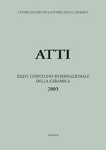 Le ceramiche nelle collezioni pubbliche e private. Studio, restauro e fruizione pubblica. Atti del 36º Convegno internazionale della ceramica (Savona, 2003)