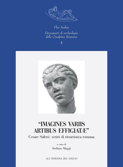 «Imagines variis artibus effigiatae». Cesare Saletti: scritti di ritrattistica romana - copertina