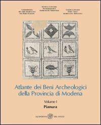 Atlante dei Beni Archeologici della Provincia di Modena. Vol. 1: Pianura. - copertina