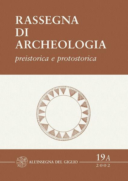 Rassegna di archeologia (2002). Vol. 19\1: Preistorica e protostorica. - copertina