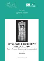 Artigianato e produzione nella Cisalpina. Con CD-ROM. Vol. 1: Proposte di metodo e prime applicazioni.