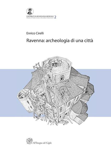 Ravenna. Archeologia di una città - Enrico Cirelli - copertina
