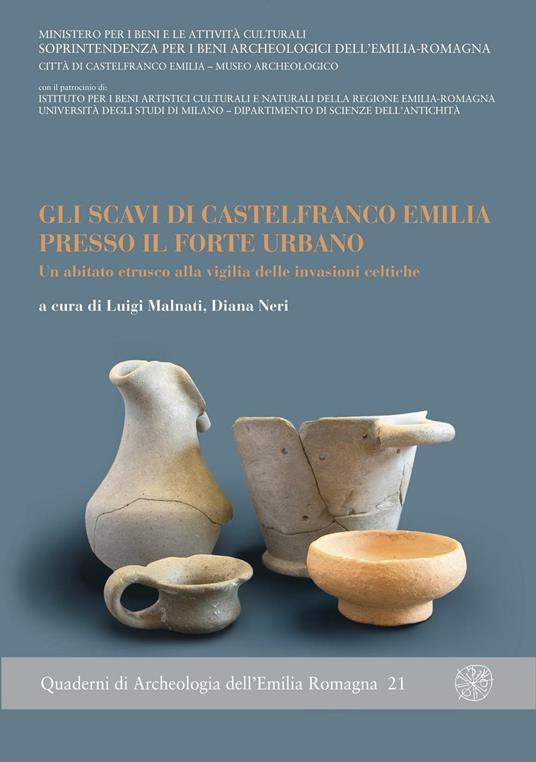 Gli scavi di Castelfranco Emilia presso il forte urbano. Un abitato etrusco alla vigilia delle invasioni celtiche - copertina