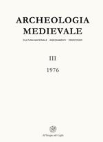 Archeologia medievale (1976). Vol. 3: Una rifondazione dell'archeologia medievale: la storia della cultura materiale.