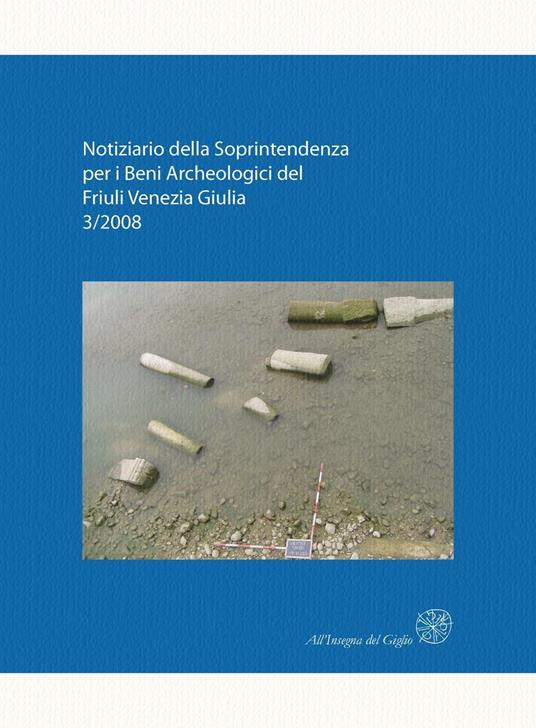 Notiziario della Soprintendenza per i Beni Archeologici del Friuli Venezia Giulia (2008). Vol. 3 - copertina
