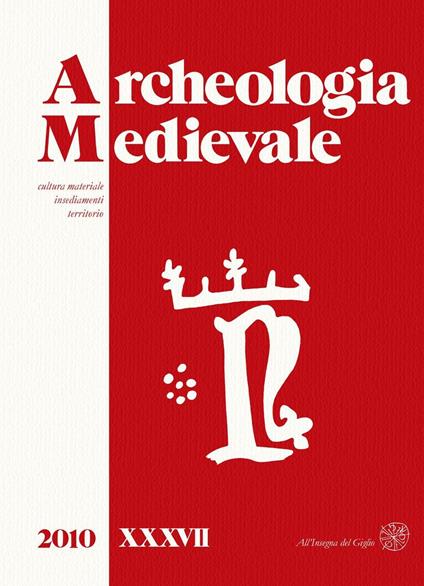 Archeologia medievale (2010). Vol. 37: Mondi rurali d'Italia: insediamenti, struttura sociale, economia. Secoli X-XIII. - copertina