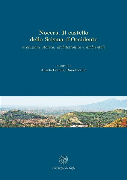 Nocera. Il castello dello Scisma d'Occidente. Evoluzione storica, architettonica, ambientale - copertina