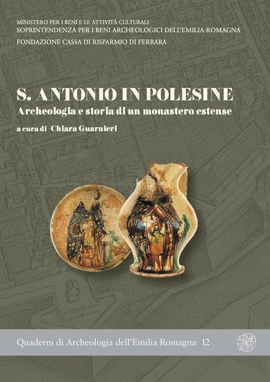 S. Antonio in Polesine. Archeologia e storia di un monastero estense - copertina
