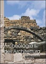 Archeologia dell'architettura (2010). Vol. 15: Temi e prospettive di ricerca. Atti del Convegno (Gavi, 23-25 settembre 2010).