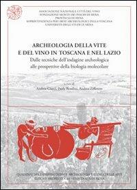 Archeologia della vite e del vino in Toscana e nel Lazio. Dalle tecniche dell'indagine archeologica alle prospettive della biologia molecolare. Con CD-ROM - copertina