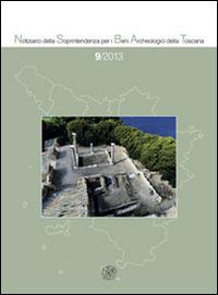 Notiziario della Soprintendenza per i Beni Archeologici della Toscana (2013). Vol. 9 - copertina