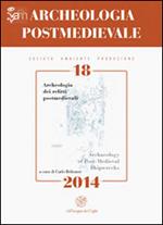 Archeologia postmedievale. Società, ambiente, produzione (2014). Ediz. italiana e inglese. Vol. 18: Archeologia dei relitti postmedievali.