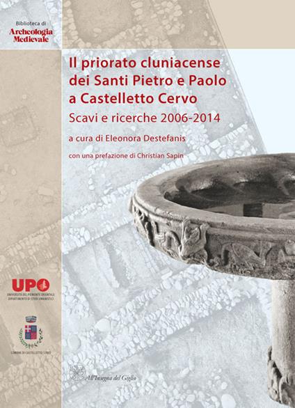 Il priorato cluniacense dei Santi Pietro e Paolo a Castelletto Cervo. Scavi e ricerche 2006-2014 - copertina