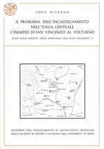 Il problema dell'incastellamento nell'Italia centrale. L'esempio di San Vincenzo al Volturno. Studi sulla società degli Appennini nell'alto Medioevo. Vol. 2