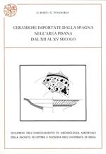 Ceramiche importate dalla Spagna nell'area pisana dal XII al XV secolo