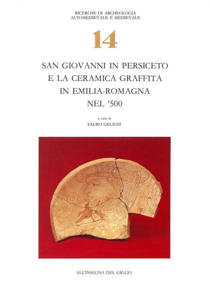 San Giovanni in Persiceto e la ceramica graffita in Emilia Romagna nel '500 - copertina