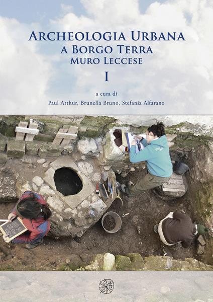Archeologia urbana a Borgo Terra. Muro Leccese. Vol. 1 - copertina