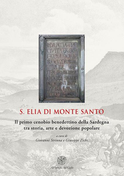 S. Elia di Monte Santo. Il primo cenobio benedettino della Sardegna tra storia, arte e devozione popolare - copertina