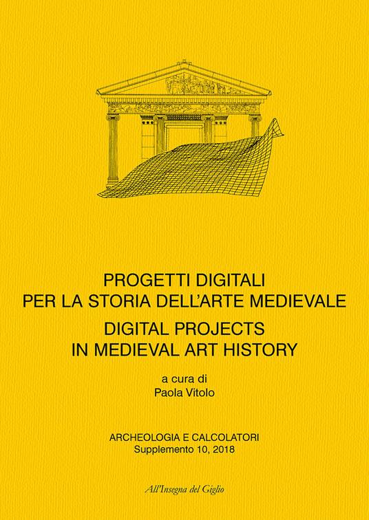 Progetti digitali per la storia dell'arte medievale-Digital Projects for the History of Medieval Art - copertina