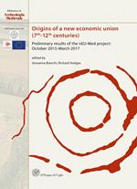 Origins of a new economic union (7th-12th centuries). Preliminary results of the nEU-Med project: October 2015-March 2017