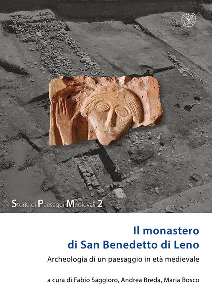 Il monastero di San Benedetto di Leno. Archeologia di un paesaggio in età medievale. Nuova ediz. - copertina