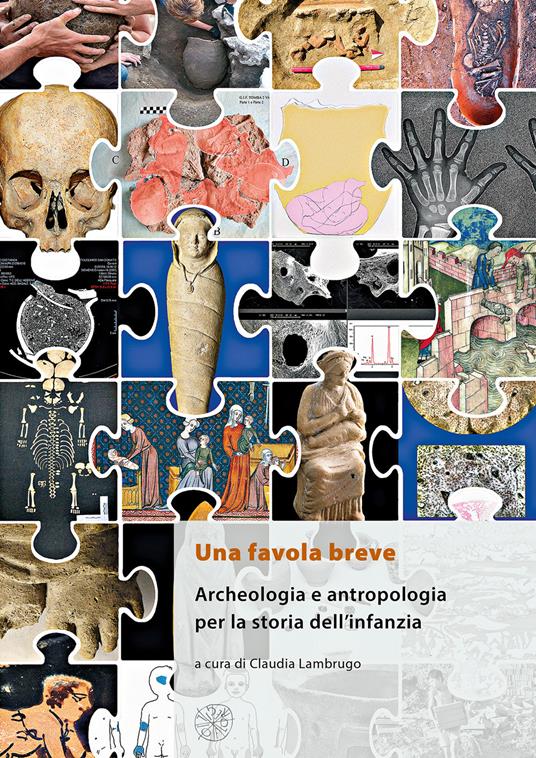 Una favola breve. Archeologia e antropologia per la storia dell'infanzia. Ediz. italiana, inglese e francese - copertina