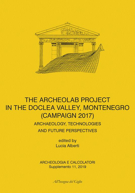 Archeologia e calcolatori. Supplemento (2019). Vol. 11: Archeolab project in the Doclea Valley, Montenegro (Campaign 2017). Archaeology, technologies and future perspectives. - copertina
