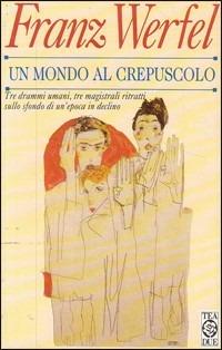 Un mondo al crepuscolo - Franz Werfel - copertina
