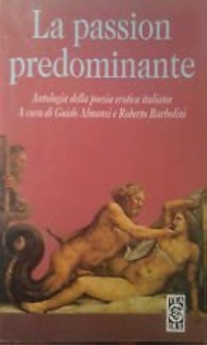 La passion predominante. Antologia della poesia erotica italiana - copertina