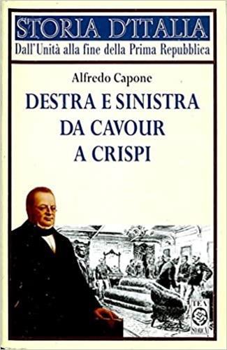 Destra e Sinistra da Cavour a Crispi - Alfredo Capone - copertina