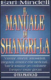 Il manuale di Shangri-la - Earl Mindell - copertina