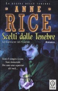 Scelti dalle tenebre. Le cronache dei vampiri - Anne Rice - copertina