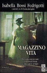 Magazzino vita - Isabella Bossi Fedrigotti - copertina