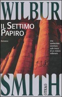 Il settimo papiro - Wilbur Smith - copertina