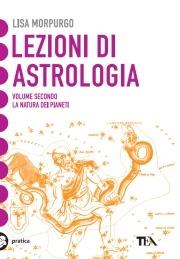 Lezioni di astrologia. Vol. 2: La natura dei Pianeti - Lisa Morpurgo - copertina